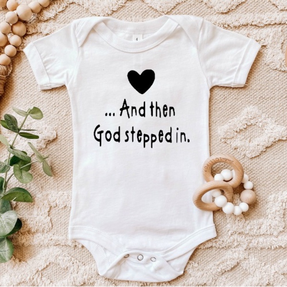 And Then God Stepped In Baby Onesie